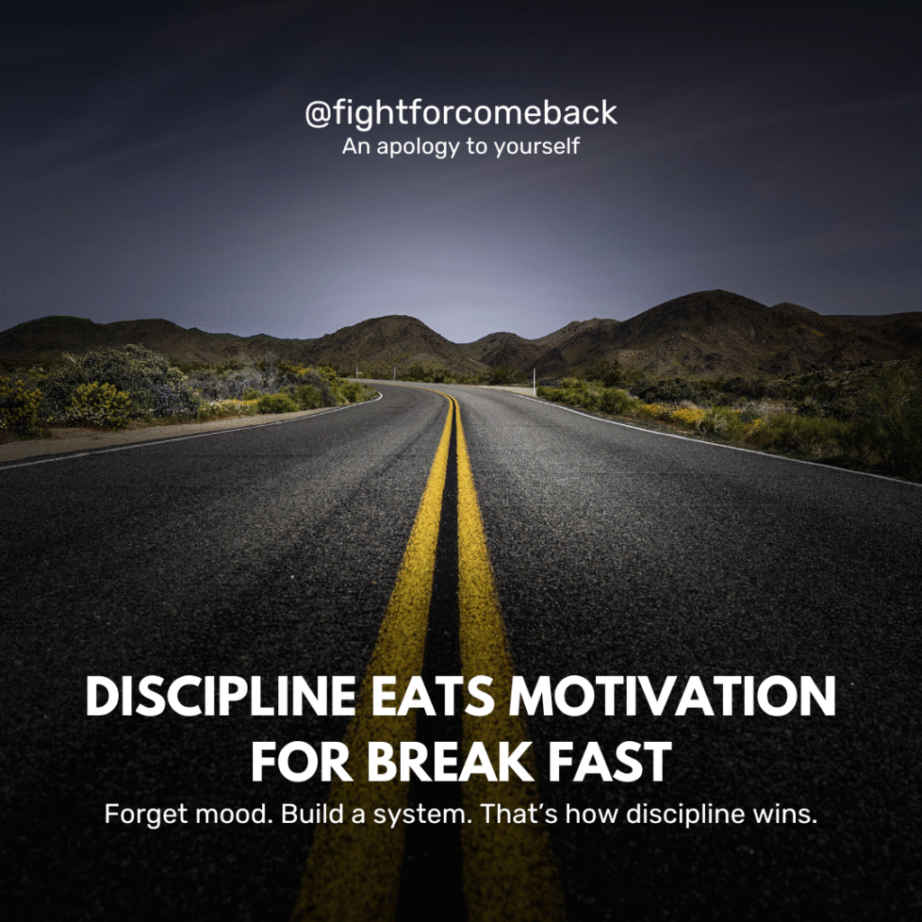 discipline eats motivation for breakfast